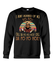 Load image into Gallery viewer, I Aint Scared Of No Po Po Call Da Po Po Retro Vintage Sweatshirt
