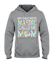 Load image into Gallery viewer, My Favorite Marine Calls Me Mom Special Custom Design For Family Hoodie

