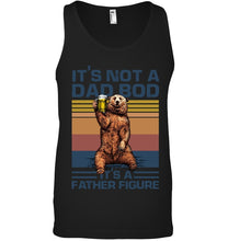 Load image into Gallery viewer, It's Not A Dad Bod It's A Father Figure Bear Unisex Tank Top
