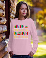 Load image into Gallery viewer, I Believe In My Shelf Trending For Book Lovers Sweatshirt

