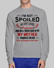 Load image into Gallery viewer, I'm Just Loved Protected And Well Taken Care Of My Mother Gift For Daughter Unisex Long Sleeve
