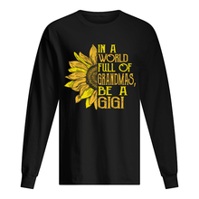 Load image into Gallery viewer, Be A GiGi Sunflowers Gift For Gigi Unisex Long Sleeve

