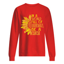 Load image into Gallery viewer, Be A GiGi Sunflowers Gift For Gigi Sweatshirt
