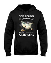 Load image into Gallery viewer, God Found Is The Strongest People And Made Then Nurses Gift For Nurse Hoodie
