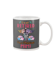 Load image into Gallery viewer, I'm Not Retrired I'm A Professional Mim Custom Gift For Nurse Mug

