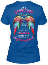 Load image into Gallery viewer, Market Trendz As A Caregiver Believe There Are Angels Among Us Gift For Caregiver Ladies Tee
