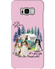 Load image into Gallery viewer, Cavalier King It's Who You Travel With Gift For Dog Lovers Phone case
