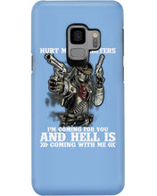 Load image into Gallery viewer, I'm Coming For You And Hell Is Coming With Me Phone case
