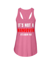 Load image into Gallery viewer, It's Not A Hangover It's Beer Flu Gift For Men Ladies Flowy Tank
