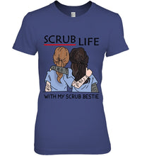 Load image into Gallery viewer, Scrub Life With My Scrub Bestie Gift For Friends Ladies Tee
