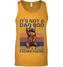 Load image into Gallery viewer, It's Not A Dad Bod It's A Father Figure Bear Unisex Tank Top
