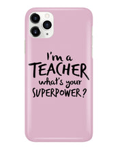 Load image into Gallery viewer, I'm A Teacher What Is You Superpower Gift For Teacher Phone case
