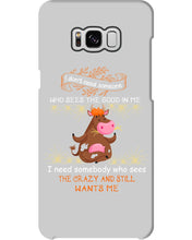 Load image into Gallery viewer, Cow I Need Somebody Who Sees The Crazy And Still Wants Me Phone case
