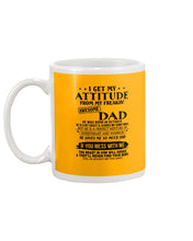 Load image into Gallery viewer, I Get My Attitude From My October     Freaking Awesome Dad For Birthday Gift Mug
