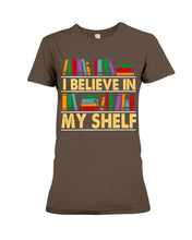 Load image into Gallery viewer, I Believe In My Shelf Trending For Book Lovers Ladies Tee
