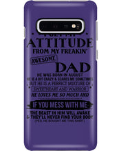 Load image into Gallery viewer, I Ge My Attitude From My August Dad Birthday Meaningful Gift Phone case
