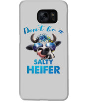 Load image into Gallery viewer, Don't Be A Salty Heifer Gift For Women Phone case

