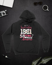 Load image into Gallery viewer, Made In September  1961 58    Years Of Being Awesome Trending Hoodie
