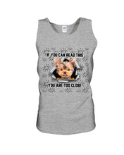 Load image into Gallery viewer, If You Can Read This You Are Too Close Yorkie Gift For Dog Lovers Unisex Tank Top
