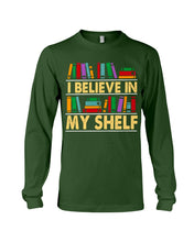 Load image into Gallery viewer, I Believe In My Shelf Trending For Book Lovers Unisex Long Sleeve
