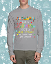 Load image into Gallery viewer, I Am A Librarian Not A Magician Custom Design Gifts Unisex Long Sleeve
