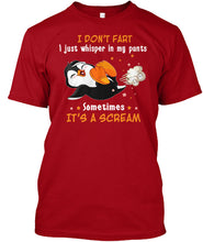 Load image into Gallery viewer, I Don't Fart I Just Whisper In My Pants Sometimes It's A Scream Custom Guys Tee
