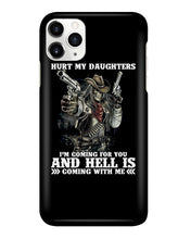 Load image into Gallery viewer, I'm Coming For You And Hell Is Coming With Me Phone case

