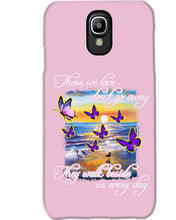 Load image into Gallery viewer, Butterfly Sunset On Beach Those We Love Don't Go Away Gift For Lover Phone case

