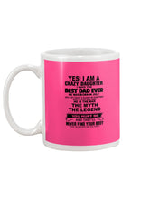 Load image into Gallery viewer, A Crazy Daughter Have The Best  July   Dad Ever For Birthday Gift Mug

