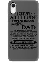 Load image into Gallery viewer, I Ge My Attitude From My August Dad Birthday Meaningful Gift Phone case
