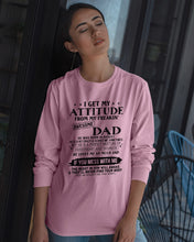 Load image into Gallery viewer, I Ge My Attitude From My August Dad Birthday Meaningful Gift Unisex Long Sleeve
