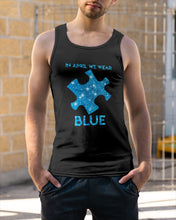 Load image into Gallery viewer, In April We Wear Blue Autism Awareness Special Custom Design Unisex Tank Top
