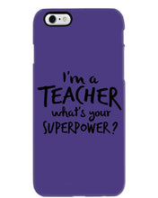 Load image into Gallery viewer, I'm A Teacher What Is You Superpower Gift For Teacher Phone case
