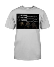 Load image into Gallery viewer, Be Strong Brave And Humble Labrador Retriever Gift For Dog Lovers Guys Tee
