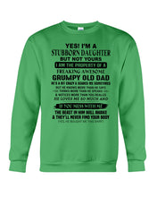 Load image into Gallery viewer, I'm A Stuborn Daughter But Not Yours I Am The Property Of a Freaking Awesome Sweatshirt
