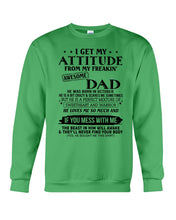 Load image into Gallery viewer, I Get My Attitude From My October     Freaking Awesome Dad For Birthday Gift Sweatshirt
