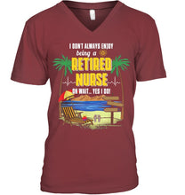 Load image into Gallery viewer, I Don't Always Enjoy Being A Retired Nurse Gift For Women Guys V-Neck
