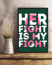 Load image into Gallery viewer, Her Fight Is My Fight Breast Cancer Awareness Meaningful Gift Vertical Poster

