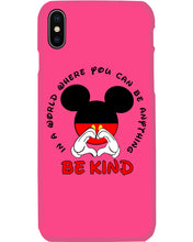 Load image into Gallery viewer, In A World Where You Can Be Anything Be Kind Gift For Mickey Lovers Phone case
