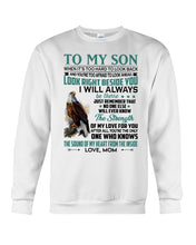 Load image into Gallery viewer, Look Right Beside You Eagle Mom Gift For Son Sweatshirt
