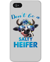 Load image into Gallery viewer, Don't Be A Salty Heifer Gift For Women Phone case
