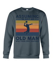 Load image into Gallery viewer, Assuming I'm Just An Old Man Who Loves Volleyball Trending For Sport Lovers Sweatshirt
