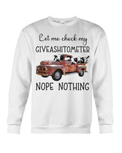 Load image into Gallery viewer, Let Me Check My Giveashitometer Nope Nothing   Special Custom Design Sweatshirt
