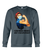Load image into Gallery viewer, I Can Make It What's Your Superpower Special Custom Design Sweatshirt
