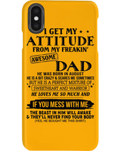 Load image into Gallery viewer, I Ge My Attitude From My August Dad Birthday Meaningful Gift Phone case
