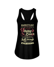 Load image into Gallery viewer, Hairstylist Just Another Word To Describe A Person Strong Enough To Tolerate Everything And Soft Enough Ladies Flowy Tank
