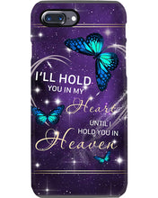 Load image into Gallery viewer, Gift For Women Butterfly I'll Hold You In My Heart Phone case

