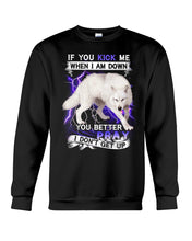 Load image into Gallery viewer, If You Kick Me When I Am Down You Better Pray Trending Sweatshirt
