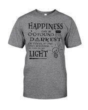 Load image into Gallery viewer, Happiness Can Be Found The Darkest Of Times Special Custom Design Guys Tee
