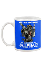 Load image into Gallery viewer, I'm Coming For You And Hell Is Coming With Me Mug
